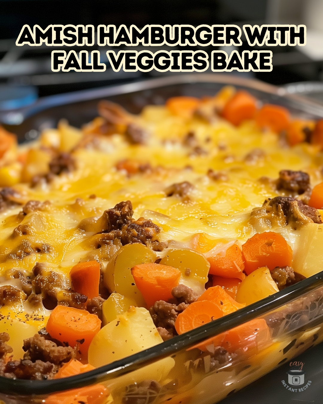 Amish Hamburger with Fall Veggies Bake - Easy Instant Recipes